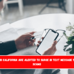 Consumers in California are alerted to surge in text message toll charge scams