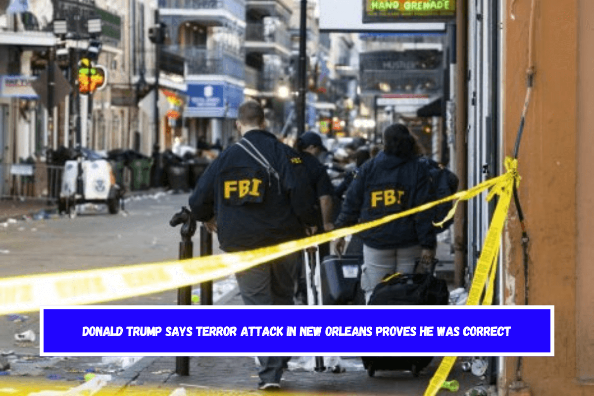 Donald Trump Says Terror Attack In New Orleans Proves He Was Correct