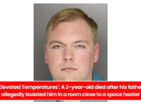 'Elevated Temperatures': A 2-year-old died after his father allegedly isolated him in a room close to a space heater