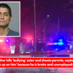 Fed up' brother kills 'bullying' sister and shoots parents, saying the family 'gangs up on him' because he is broke and unemployed Police