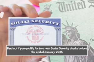 Find out if you qualify for two new Social Security checks before the end of January 2025