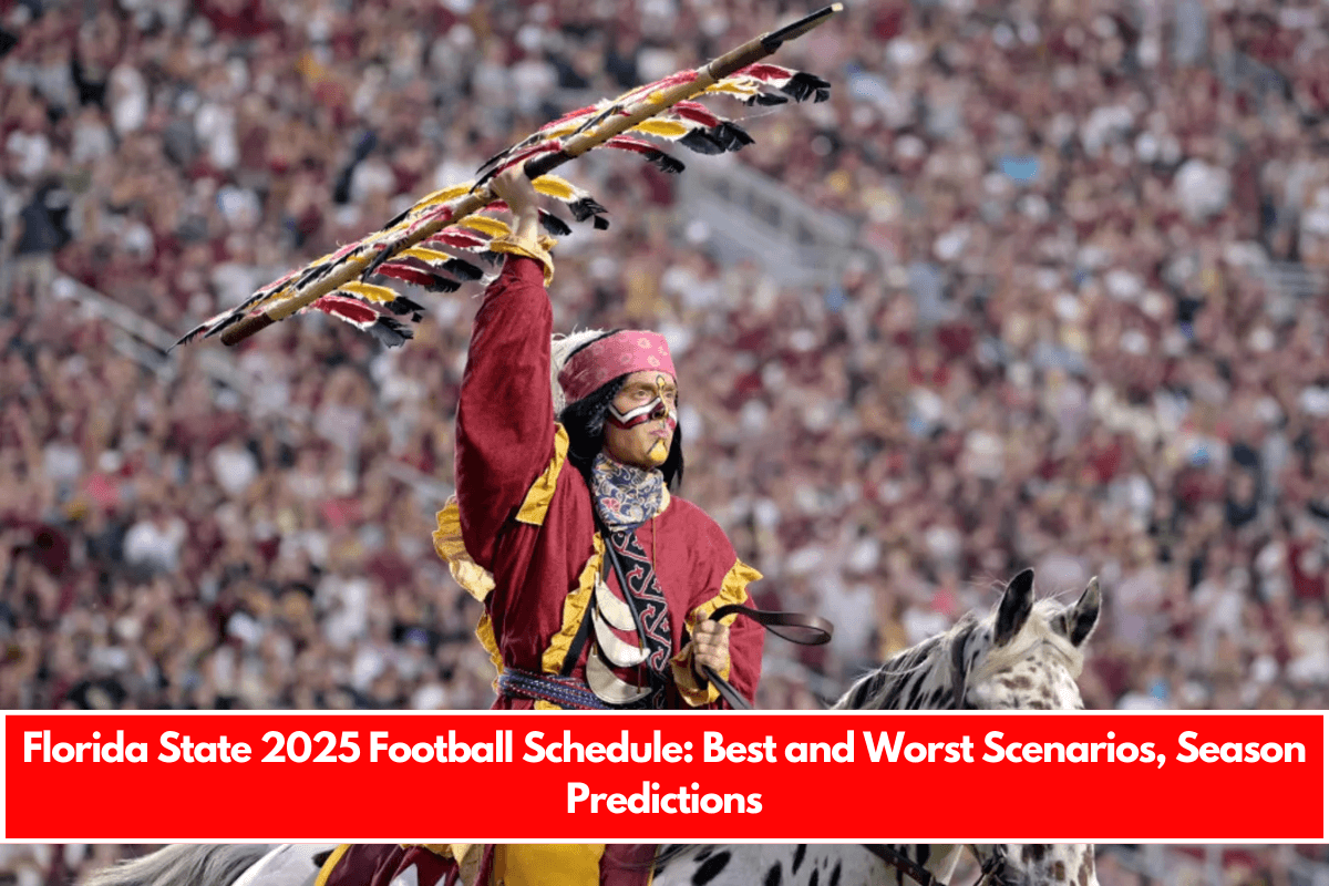 Florida State 2025 Football Schedule Best and Worst Scenarios, Season Predictions