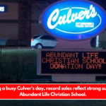 Following a busy Culver's day, record sales reflect strong support for Abundant Life Christian School.