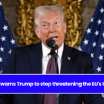 France warns Trump to stop threatening the EU's borders