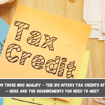 Good news for those who qualify – The IRS offers tax credits of up to $2,000 – here are the requirements you need to meet