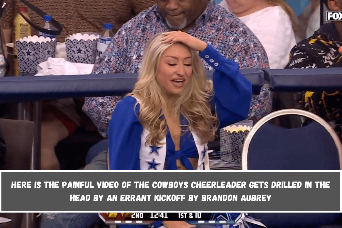 Here is the painful video of the Cowboys cheerleader gets drilled in the head by an errant kickoff by Brandon Aubrey