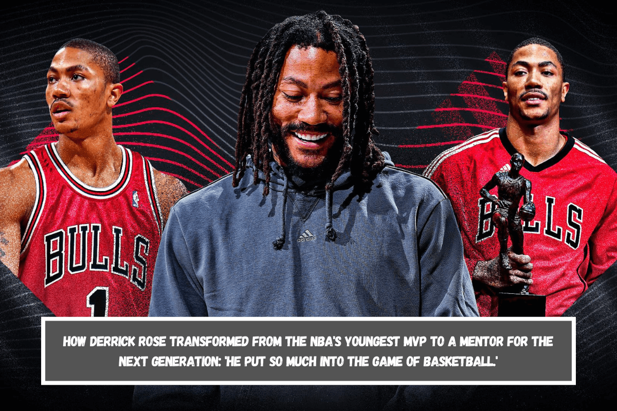 How Derrick Rose transformed from the NBA's youngest MVP to a mentor for the next generation 'He put so much into the game of basketball.'