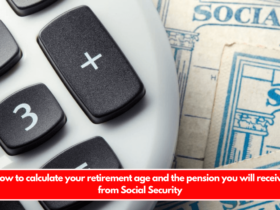 How to calculate your retirement age and the pension you will receive from Social Security