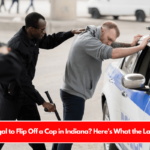 Is It Illegal to Flip Off a Cop in Indiana Here's What the Law Says