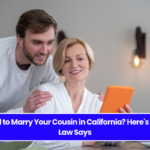 Is It Illegal to Marry Your Cousin in California? Here's What the Law Says