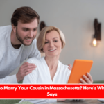 Is It Illegal to Marry Your Cousin in Massachusetts Here's What the Law Says