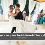 Is It Illegal to Marry Your Cousin In Nebraska? Here is what the law says