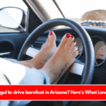 Is it illegal to drive barefoot in Arizona Here's What Law Says!