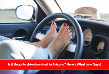 Is it illegal to drive barefoot in Arizona Here's What Law Says!