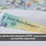 January stimulus check payment of $725 – so you can claim it if you meet this requirement