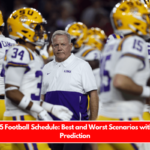 LSU 2025 Football Schedule Best and Worst Scenarios with Season Prediction