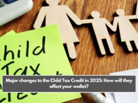 Major changes to the Child Tax Credit in 2025 How will they affect your wallet