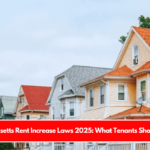 Massachusetts Rent Increase Laws 2025 What Tenants Should Know