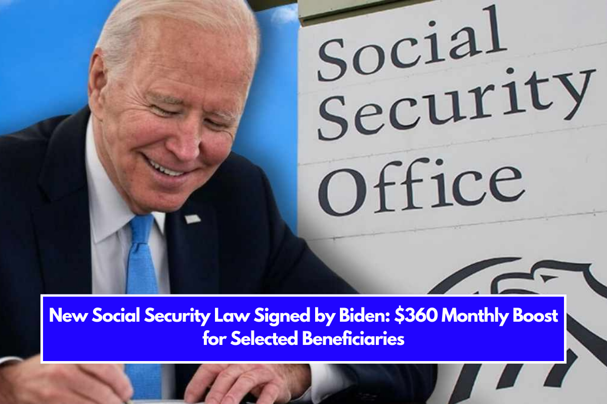 New Social Security Law Signed by Biden: $360 Monthly Boost for Selected Beneficiaries