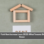 New York Rent Increase Laws 2025: What Tenants Should Know