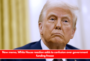 New memo, White House reaction adds to confusion over government funding freeze