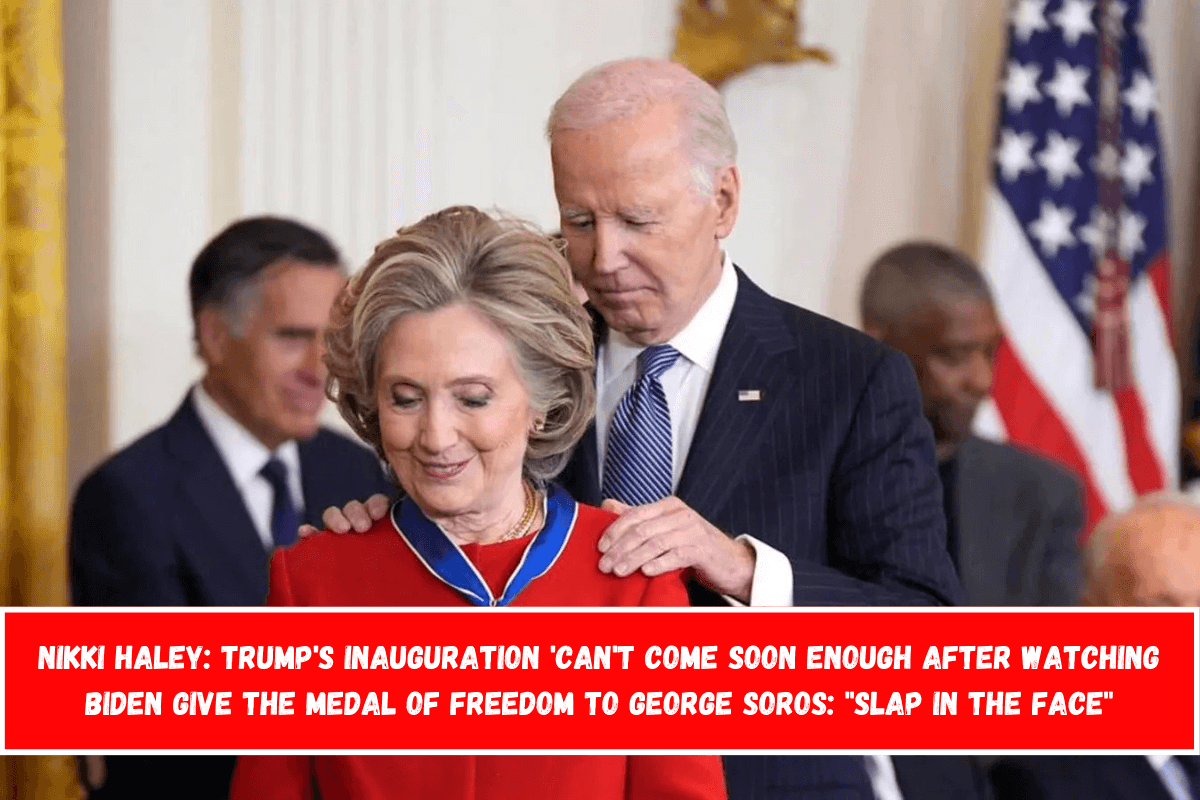 Nikki Haley Trump's Inauguration 'Can't Come Soon Enough After watching Biden give the Medal of Freedom to George Soros Slap in the Face