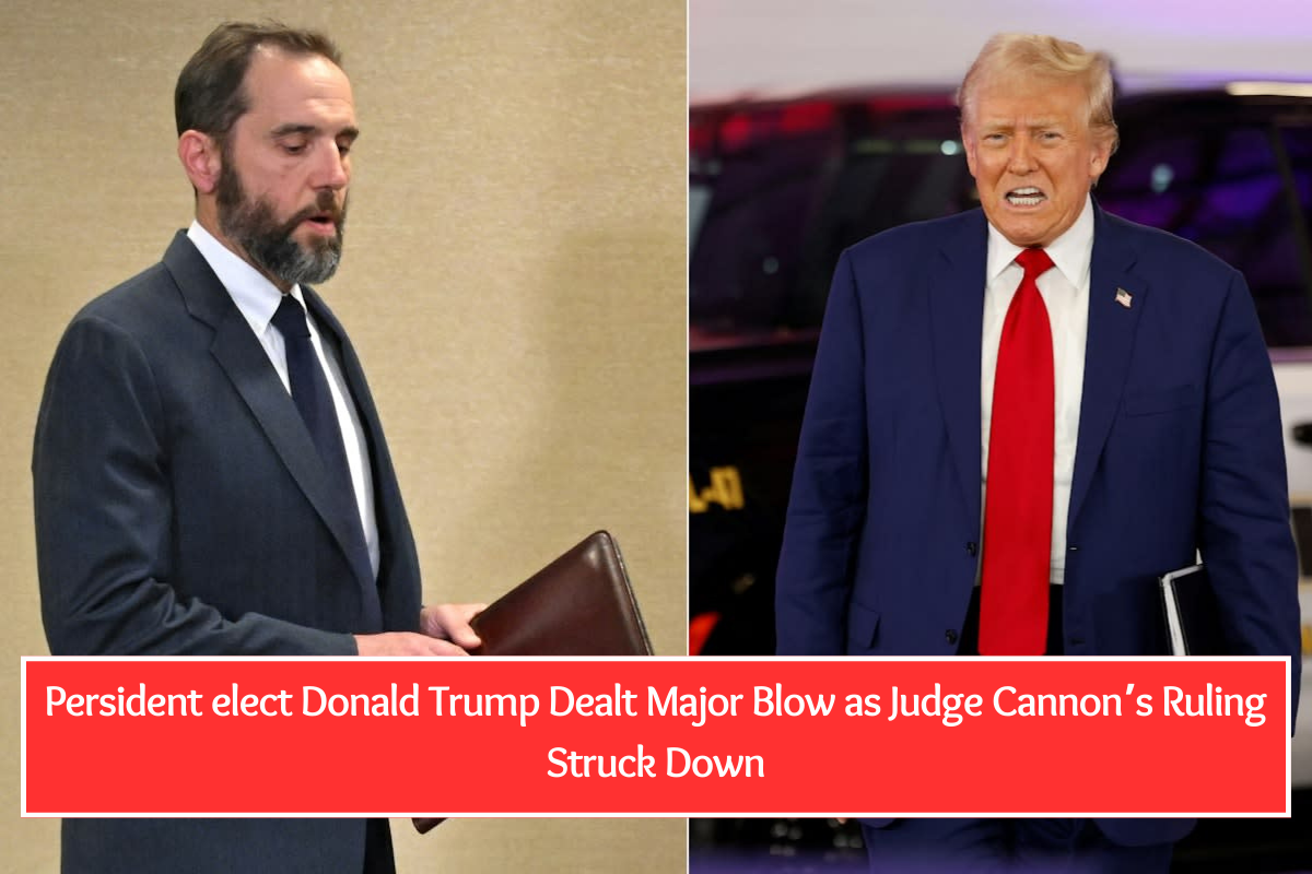 Persident elect Donald Trump Dealt Major Blow as Judge Cannon’s Ruling Struck Down