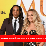 Relationship Between Beyoncé and Jay-Z is a Power Struggle, She Admitted