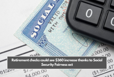 Retirement checks could see $360 increase thanks to Social Security Fairness act