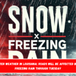 Severe Winter Weather in Louisiana Roads Will Be Affected by Snow and Freezing Rain Through Tuesday