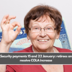 Social Security payments 15 and 22 January: retirees and SSDI receive COLA increase