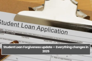 Student Loan Forgiveness update — Everything changes in 2025