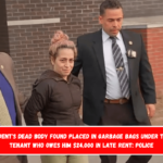 Superintendent's dead body found placed in garbage bags under the bed of a tenant who owes him $24,000 in late rent Police