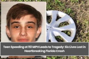 Teen Speeding at 151 MPH Leads to Tragedy: Six Lives Lost in Heartbreaking Florida Crash