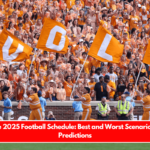 Tennessee 2025 Football Schedule Best and Worst Scenarios, Season Predictions