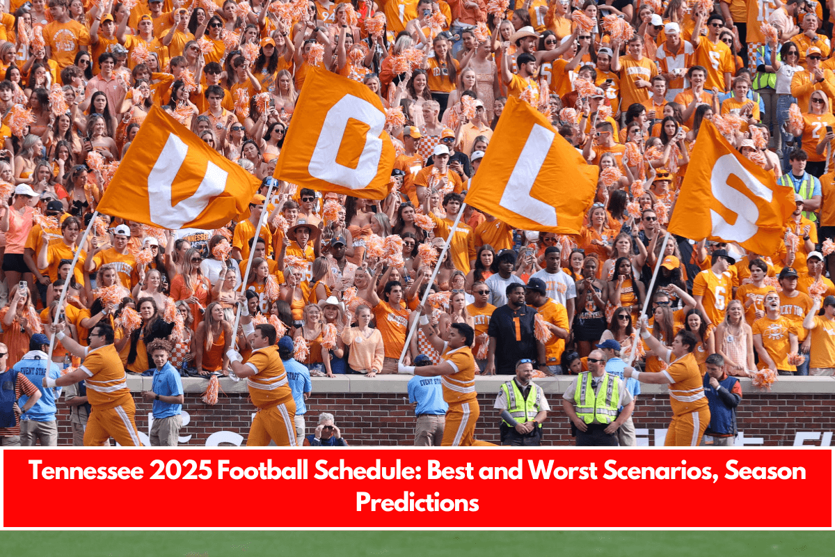 Tennessee 2025 Football Schedule Best and Worst Scenarios, Season Predictions