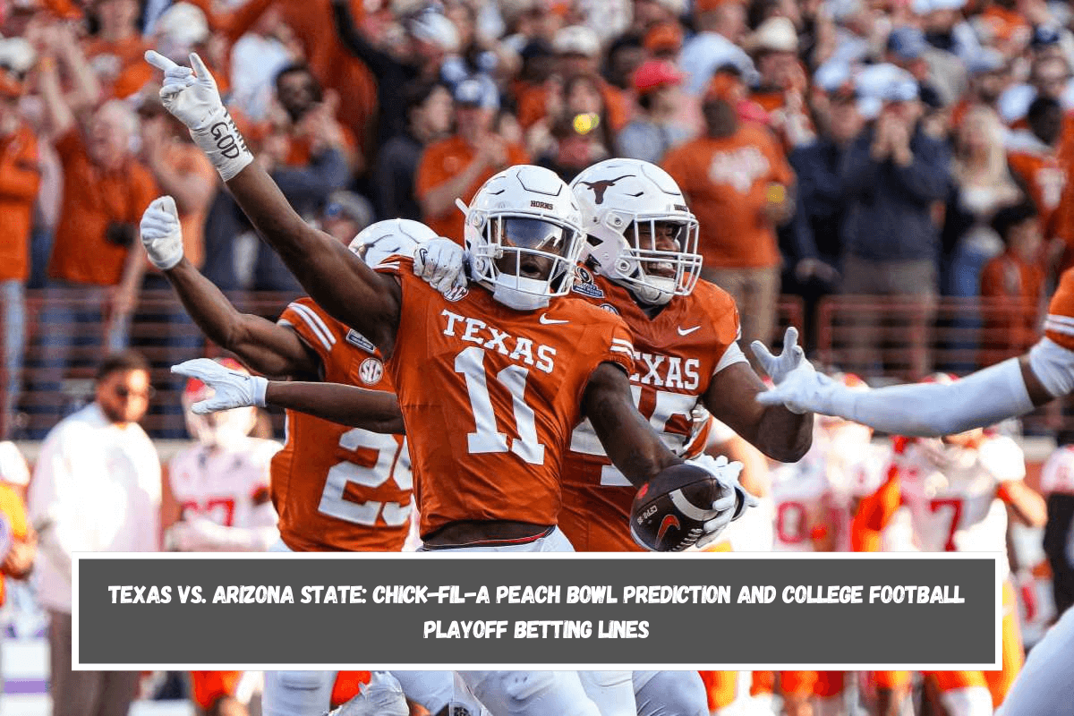 Texas Vs. Arizona State: Chick-fil-a Peach Bowl Prediction And College 