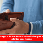 The 3 new changes in the law this 2025 that will affect your pocketbook – attention large families