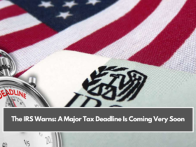 The IRS Warns: A Major Tax Deadline Is Coming Very Soon