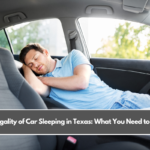 The Legality of Car Sleeping in Texas: What You Need to Know