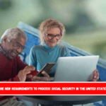 The new requirements to process Social Security in the United States