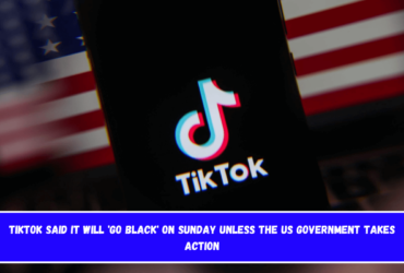 TikTok said it will 'go black' on Sunday unless the US government takes action