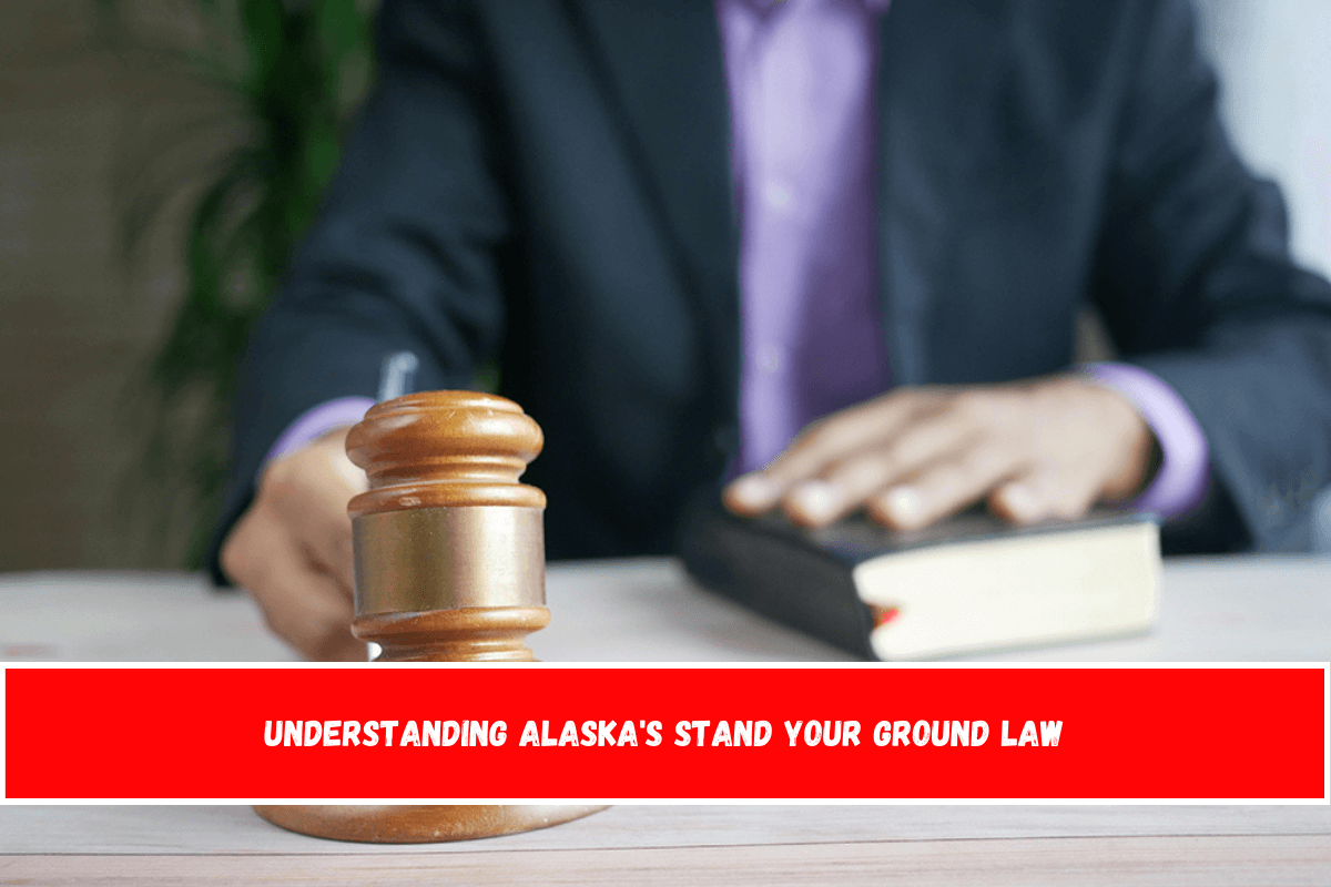 Understanding Alaska's Stand Your Ground Law