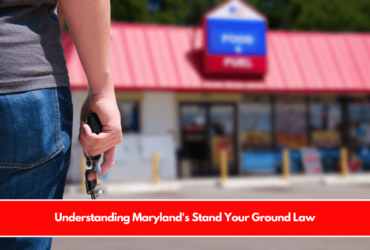 Understanding Maryland's Stand Your Ground Law