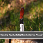 Understanding Your Knife Rights in California: A Legal Guide