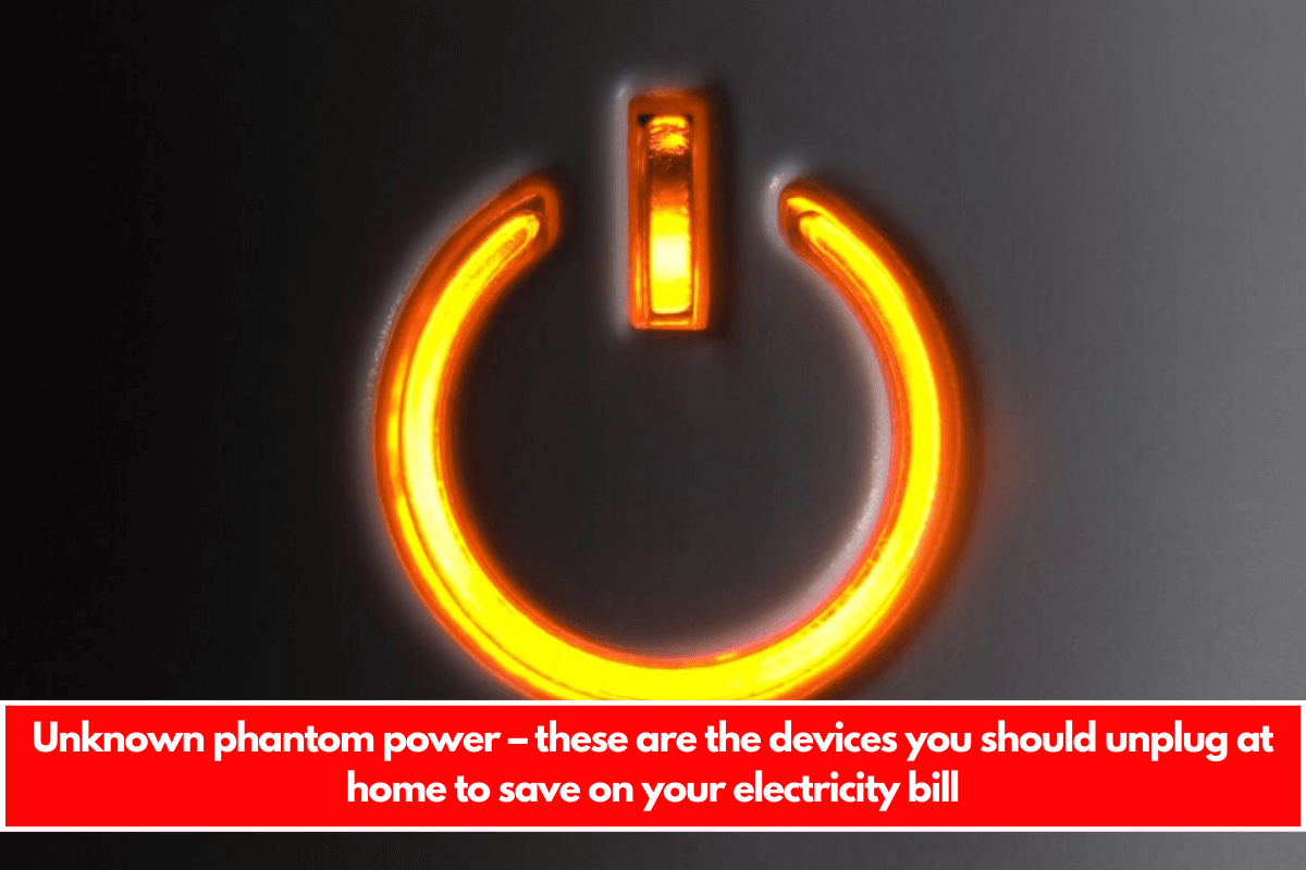 Unknown phantom power – these are the devices you should unplug at home to save on your electricity bill