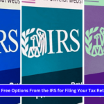 5 Free Options From the IRS for Filing Your Tax Return