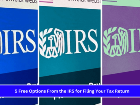 5 Free Options From the IRS for Filing Your Tax Return