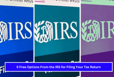 5 Free Options From the IRS for Filing Your Tax Return