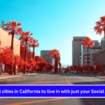 5 ideal cities in California to live in with just your Social Security